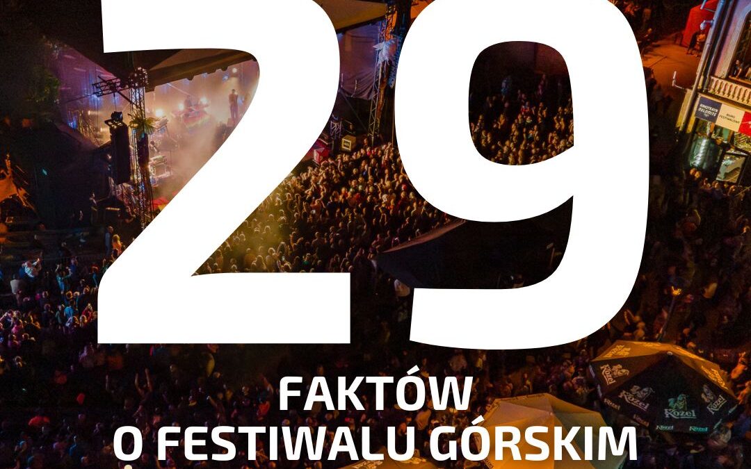 29 faktów o Festiwalu Górskim przed jego 29 edycją!