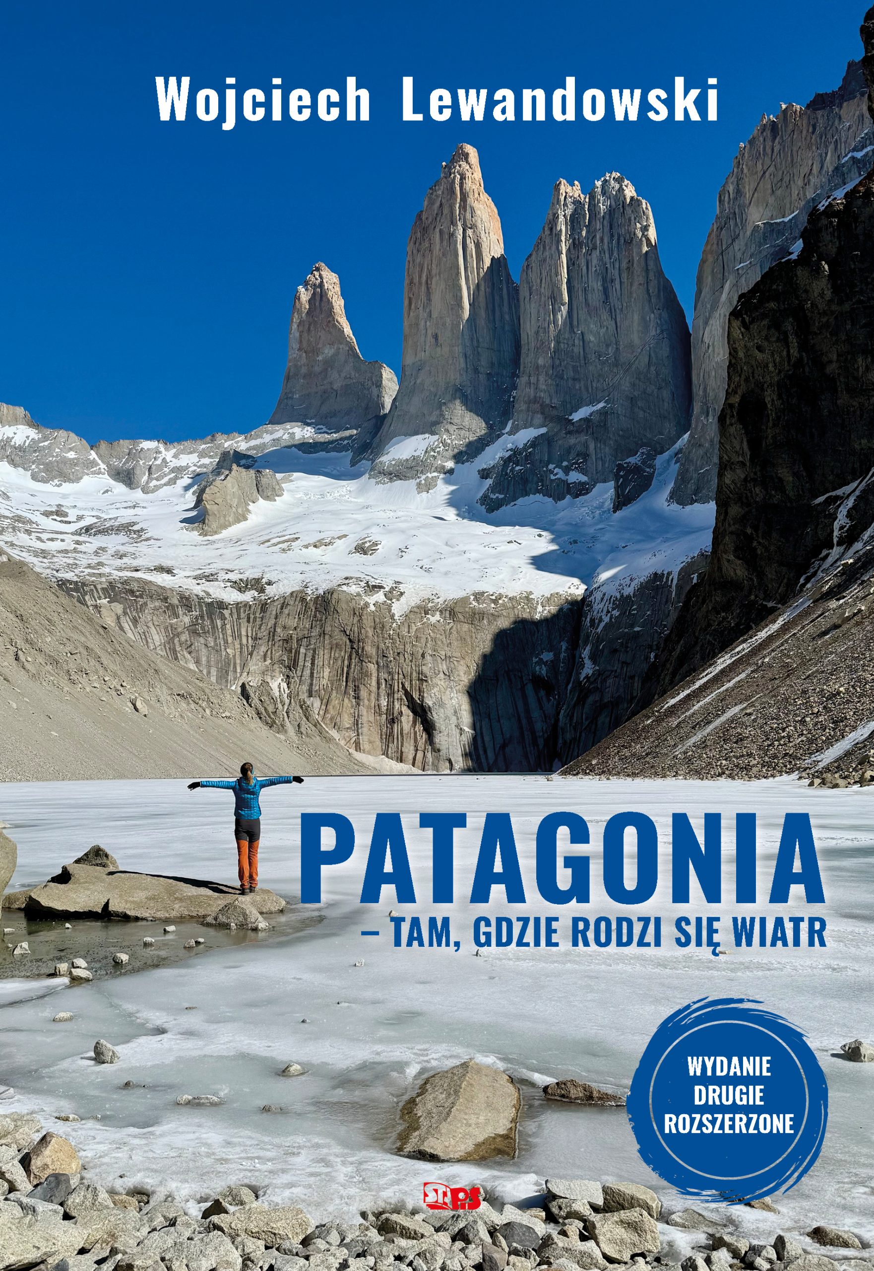 Patagonia - tam, gdzie rodzi się wiatr. Wydanie II